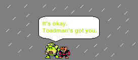 Toad Man Comforts Elec Man by jeffrey
Poor Elec Man...  Ever since the revenge video, it's been tough for him.  At least he has company, Toad Man knows what it's like to have an easily exploited AI...
