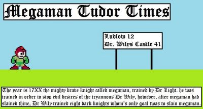 Mega Man Tudor Times by LTFC1992
A medieval version of Mega Man seems like it would be interesting.  Certainly Knight Man would fit right in...

