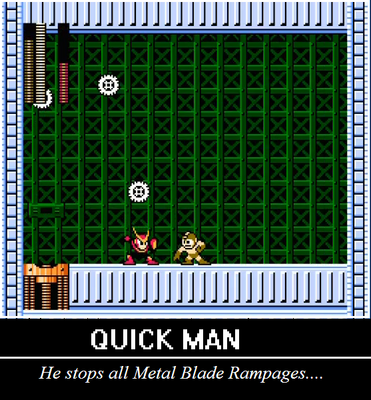 Quick Man's a Jerk by Bowserslave
The amusing thing though...  If you're willing to use Robot Master weapons like this, and keep repeatedly pausing to switch weapons, you can pretty effectively shut Quick Man down this way, as whenever he's hit with a weapon he reflects, he comes to a dead stop for a moment.
