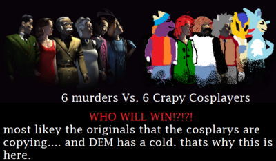 The Cosplayers are SO Dead by ioddandodd
....Those are indeed some bad cosplayers... ^_^;
