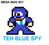 mega_man_is_teh_blue_spy_-_thesonicgalaxy.png