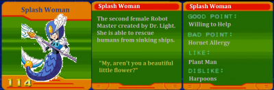 Splash Woman CD by Eddy64
Splash Woman is one of those that makes things a little tricky when you consider the idea of "what if all RMs were playable?"  Though I imagine she has to have SOME way of land travel...
