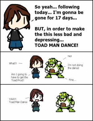 Goodbye for Now by cooljobsrule
It seems cooljobsrule is off for awhile...  What better way to mark the occasion than a toad dance?  Get down!
