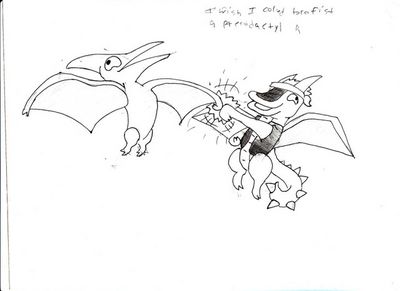 Brofist a Pterodactyl by Bailey Cowell-fong
Evidently these are lyrics to a song ^_^;  And yes, I'd brofist a pterodactyl.  They're cool.
