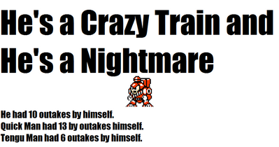 Crazy Train by ItalianRobot
Charge Man did actually give me the most trouble in 5, so yes, I'd say he's the nightmare of that game.

