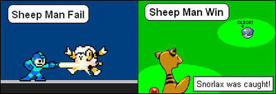 Fail Sheep, Win Sheep by EvilMariobot
Evidently, while watching my Sheep Man video, EvilMariobot was playing Pokemon, and his Ampharos, also named Sheep Man, happened to help him capture a Snorlax.  Different sheep, different success rates.

