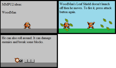 MMPU2 Wood Man by TPPR10
Giving Wood Man a log roll move seems like it could be quite fun to play around with.  That and making the Leaf Shield stay until you decide to throw it, that could be useful.
