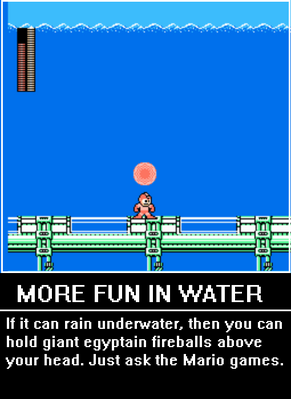 More Fun in Water by Bowserslave
Making it rain underwater is always fun, especially in 8 Bit Deathmatch from what I hear.
