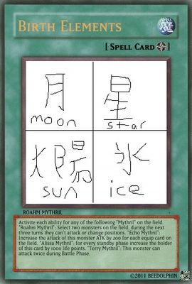 Birth Elements by beedolphin
This card references my fictional family's birth elements, giving varied abilities to them.  I get icy power to freeze the opponent, Echo's star element directs more power to her through equip cards, Alissa's sun element lets her heal the player, and Terry's moon element lets him manipulate time to attack twice.
