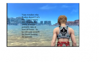 Vaan by levelmaster2
To be honest, Final Fantasy tends to bore me.  But then, so do most RPGs.  It's just really not my genre overall.
