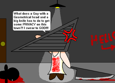 Geometrical Anger by GandWatch
James really needs to learn to knock...  I still say Pyramid Head is just misunderstood.
