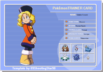 Kalinka's Trainer Card by TPPR10
It seems Kalinka fittingly specializes in Ice types.  They'd likely do well in the area around her father's citadel.
