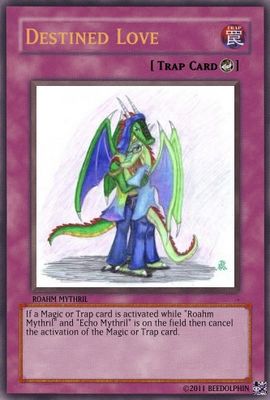 Destined Love by beedolphin
Does love conquer all?  Perhaps this trap card will help answer that.  It does seem strong at that.

