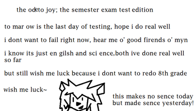 Odd to Joy by ioddandodd
Evidently, when stressed, Odd tends to make up lyrics to Ode to Joy about whatever is troubling him.  In this case, it seems to be finals.
