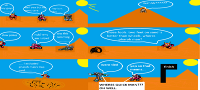 Race Comic 2 by theAlberto813
Pharoah Man has warned people about racing through his desert...  Looks like Quick Man is finding out the hard way.
