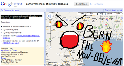 Burning Google by RenzokukenLionheart
In Google's defense, it is probably difficult to pinpoint the exact middle of nowhere...
