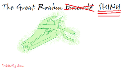 The Great Roahm Shiny by RenzokukenLionheart
Hmm.... so green, shiny, and entrancing.......  Can I collect myself?
