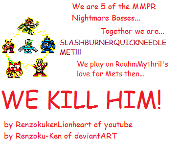 Nightmare Met by RenzokukenLionheart
A Met formed of my Nightmare Bosses?  Diabolical!  It could possibly work, too!
