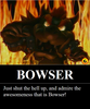 Filename=Bowser_Poster_-_Bowserslave.PNG
Filesize=636KiB
Dimensions=666x800
Date added=Oct 17, 2010 Bowser_Poster_-_Bowserslave.PNG