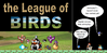 Filename=League_of_Birds_-_MegaBetaman.png
Filesize=157KiB
Dimensions=592x294
Date added=Aug 07, 2010 League_of_Birds_-_MegaBetaman.png