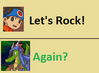 Filename=Let_s_Rock!_Again(question_mark)_-_jeffrey.png
Filesize=12KiB
Dimensions=191x141
Date added=Jun 05, 2010 Let_s_Rock!_Again(question_mark)_-_jeffrey.png