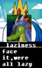 Filename=laziness_-_sonicgalaxy11.GIF
Filesize=6KiB
Dimensions=100x162
Date added=Nov 06, 2010 laziness_-_sonicgalaxy11.GIF