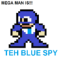 Filename=mega_man_is_teh_blue_spy_-_thesonicgalaxy.png
Filesize=9KiB
Dimensions=445x409
Date added=Oct 09, 2010 mega_man_is_teh_blue_spy_-_thesonicgalaxy.png